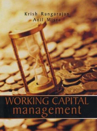 Book cover number 1 for Working Capital Management written by Anil Misra, Krish Rangarajan published by Excel Books