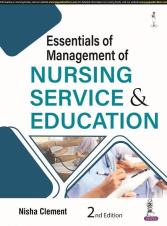 Book cover number 1 for Essentials Of Management Of Nursing Service & Education written by Nisha Clement published by Jaypee Brothers Medical Publishers (P) Ltd.
