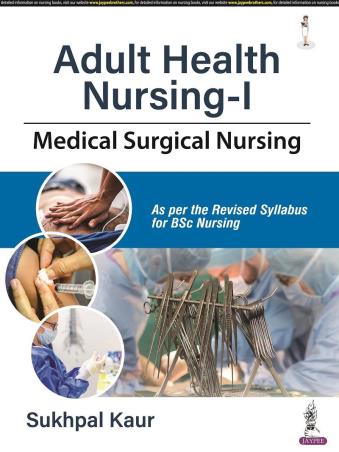 Book cover number 1 for Adult Health Nursing 1 (Medical Surgical Nursing) written by Sukhpal Kaur published by Jaypee Brothers Medical Publishers (P) Ltd.