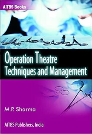 Book cover number 1 for Operation Theatre Techniques And Management written by M. P. Sharma published by AITBS Publishers