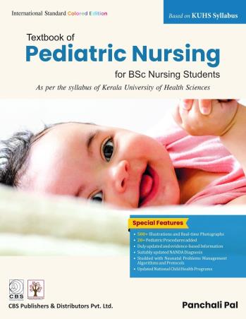 Book cover number 1 for Textbook Of Pediatric Nursing For BSc Nursing Students written by Panchali Pal published by CBS Publishers & Distributors Pvt. Ltd.