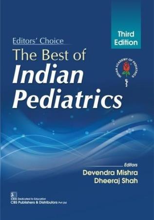 Book cover number 1 for Editors’ Choice The Best Of Indian Pediatrics written by Dheeraj Shah, Devendra Mishra published by CBS Publishers & Distributors Pvt. Ltd.