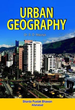 Book cover number 1 for Urban Geography written by S. D. Maurya published by Sharda Pustak Bhawan Publishers & Distributors