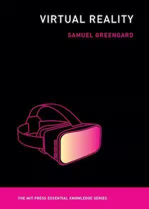 Book cover number 1 for Virtual Reality written by Samuel Greengard published by The MIT Press