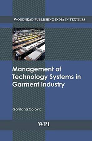 Book cover number 1 for Management of Technology Systems in Garment Industry written by Gordana Colovic published by Woodhead Publishing Limited