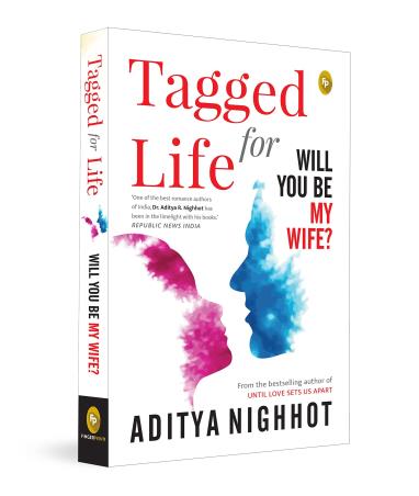 Book cover number 1 for Tagged For Life : Will You Be My Wife written by Aditya Nighhot published by Fingerprint Publishing