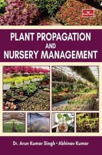 Book cover number 1 for Plant Propagation And Nursery Management written by Arun Kumar Singh, Abhinav Kumar published by Bhavya Books