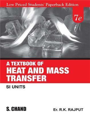 Book cover number 1 for A Textbook Of Heat And Mass Transfer SI Units (Low Priced Students' Paperback Edition ) written by R. K. Rajput published by S. Chand Publishing