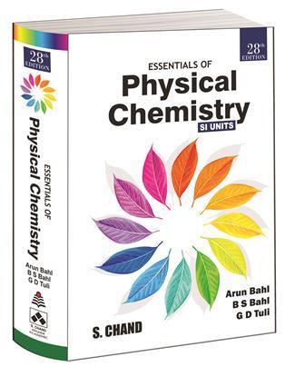 Book cover number 1 for Essentials Of Physical Chemistry SI Units written by Arun Bahl, B. S. Bahl, G. D. Tuli published by S. Chand Publishing