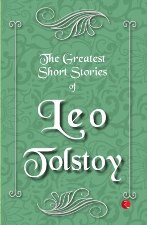 Book cover number 1 for The Greatest Short Stories of Leo Tolstoy written by Leo Tolstoy published by Rupa Publications India