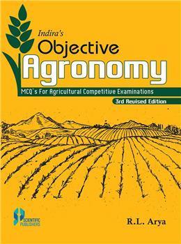 Book cover number 1 for Indira's Objective Agronomy : MCQ's For Agricultural Competitive written by R. L. Arya published by Scientific Publishers