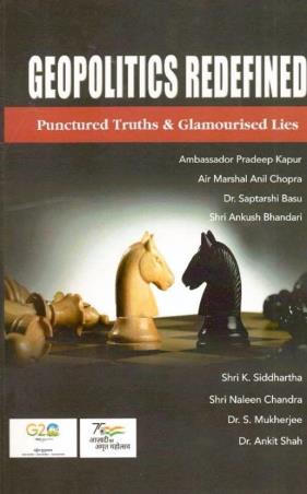 Book cover number 1 for Geopolitics Redefined : Punctured Truths & Glamourised Lies written by Anil Chopra, Pradeep Kapur, Saptarshi Basu published by Kitab Mahal