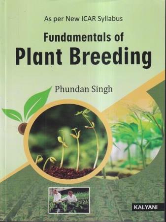 Book cover number 1 for Fundamentals Of Plant Breeding (As per New ICAR Syllabys) 2nd Semester written by Phundan Singh published by Kalyani Publishers