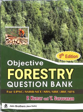 Book cover number 1 for Objective Forestry Question Bank For UPSC/ASRB-NET/ARS/SRF/JRF/SFS written by P. Kumar, V. Saravanan published by Jain Brothers