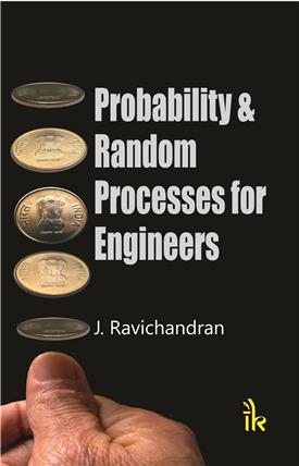 Book cover number 1 for Probability & Random Processes For Engineers written by J. Ravichandran published by I. K. International Pvt Ltd