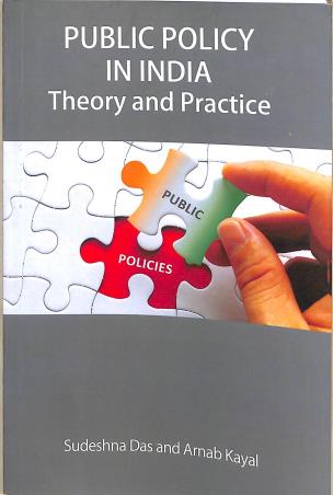 Book cover number 1 for Public Policy In India Theory And Practice written by Sudeshna Das, Arnab Kayal published by Avenel Press