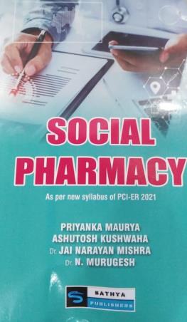 Book cover number 1 for Social Pharmacy (As Per New Syllabus Of PCI-ER 2021) written by N. Murugesh, Priyanka Maurya, Ashutosh Kushwaha, Jai Narayan Mishra published by Sathya Publishers