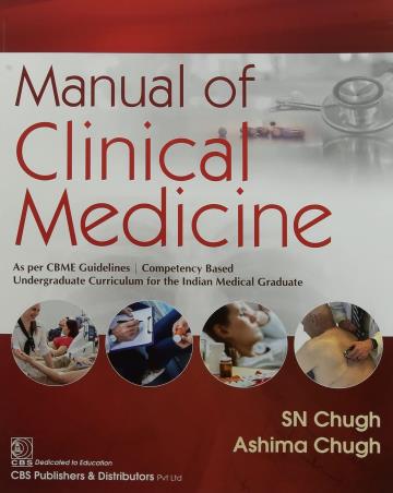 Book cover number 1 for Manual Of Clinical Medicine written by S. N. Chugh, Ashima Chugh published by CBS Publishers & Distributors Pvt. Ltd.