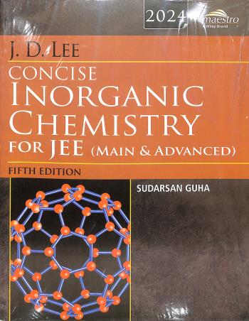 Book cover number 1 for J. D. Lee Concise Inorganic Chemistry For JEE (Main & Advanced) 2024 written by Sudarsan Guha published by Wiley India Pvt. Ltd.