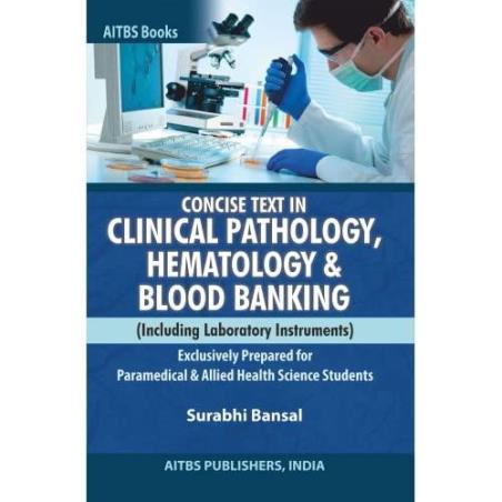 Book cover number 1 for Concise Text In Clinical Pathology, Hematology & Blood Banking (Including Laboratory Instruments) written by Surabhi Bansal published by AITBS Publishers