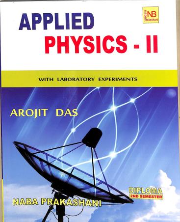 Book cover number 1 for Applied Physics 2 With Laboratory Experiments written by Arojit Das published by Naba Prakashan
