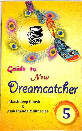 Book cover number 1 for Guide To New Dreamcatcher 5 written by Akashdeep Ghosh, Alakananda Mukherjee published by New Boipatra