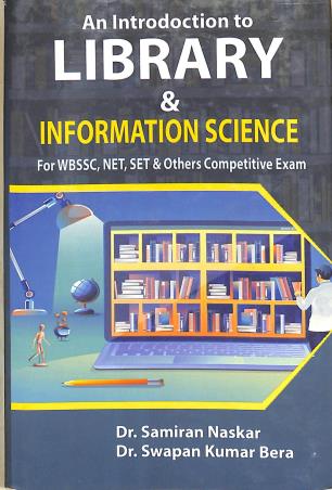 Book cover number 1 for An Introduction To Library & Information Science :For WBSSC, NET, SET & Others Competitive Exam written by Samiran Naskar, Swapan Kumar Bera published by Prova Prakashani