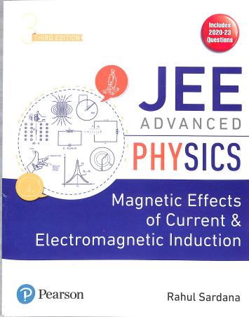 Book cover number 1 for JEE Advanced Physics : Magnetic Effect Of Current And Electromagnetic Induction written by Rahul Sardana published by Pearson Education