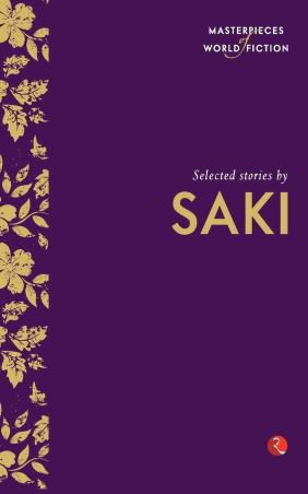 Book cover number 1 for Selected Stories By Saki (Masterpieces Of World Fiction) written by Saki published by Rupa Publications India