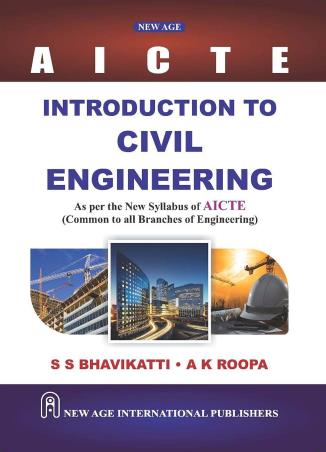 Book cover number 1 for Introduction To Civil Engineering (As per the New Syllabus of AICTE) written by S. S. Bhavikatti, A. K. Roopa published by New Age International (P) Limited, Publishers