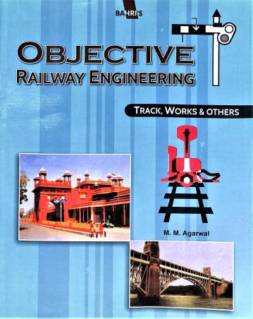 Book cover number 1 for Objective Railway Engineering : Track, Works & Others written by M. M. Agarwal published by Bahri Brothers