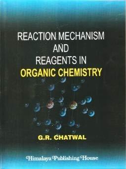 Book cover number 1 for Reaction Mechanism And Reagents In Organic Chemistry written by G. R. Chatwal published by Himalaya Publishing House
