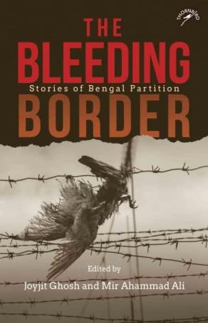 Book cover number 1 for The Bleeding Border written by Joyjit Ghosh, Mir Ahammad Ali published by Niyogi Books