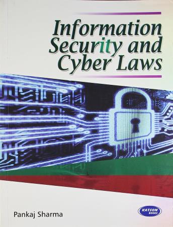 Book cover number 1 for Information Security & Cyber Laws written by Pankaj Sharma published by S. K. Kataria & Sons