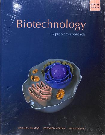 Book cover number 1 for Biotechnology : A Problem Approach (6Th Edition) written by Pranav kumer, Usha Mina, Praveen Verma published by Pathfinder Publication