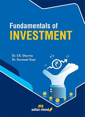Book cover number 1 for Fundamentals Of Investment written by S. K. Sharma, Gurmeet Kaur published by Sultan Chand & Sons (P) Ltd
