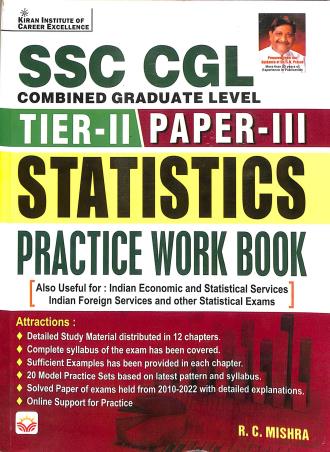Book cover number 1 for SSC CGL Tier-2 Paper-3 Statistics Practice Work Book written by R. C. Mishra published by Kiran Institute Of Career Excellence Pvt. Ltd.
