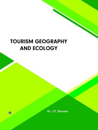 Book cover number 1 for Tourism Geography And Ecology written by J. P. Sharma published by Laxmi Publications (P) Ltd.