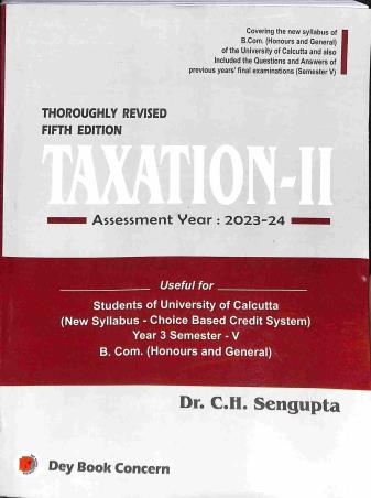 Book cover number 1 for Taxation-2 Assessment Year 2023-24 CBCS 3rd Year Semester 5 (5th Edition) written by C. H. Sengupta published by Dey Book Concern
