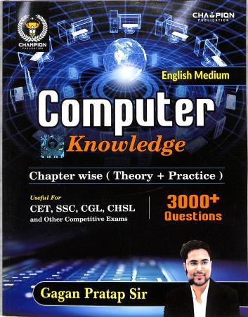 Book cover number 1 for Computer Knowledge 3000+ Questions English Medium Chapter Wise (Theory +  Practice) written by Gagan Pratap published by Champion Publication