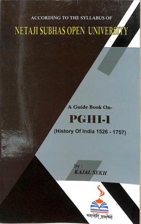 Book cover number 1 for A Guide Book On PGHI 1 (History Of India 1526-1757) Netaji Subhas Open University written by Kajal Sekh published by Sahopathi Prakashani