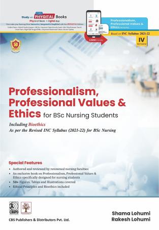 Book cover number 1 for Professionalism, Professional Values & Ethics For BSc Nursing Students written by Shama Lohumi, Rakesh Lohumi published by CBS Publishers & Distributors Pvt. Ltd.