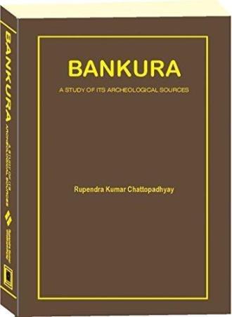 Book cover number 1 for Bankura: A Study Of Its Archaelogical Sources written by Rupendra Kumar Chattopadhyay published by Platinum Publishers