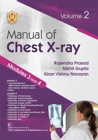 Book cover number 1 for Manual Of Chest X-Ray Modules 3 And 4 Volume 2 written by Nikhil Gupta, Rajendra Prasad, Kiran Vishnu Narayan published by CBS Publishers & Distributors Pvt. Ltd.