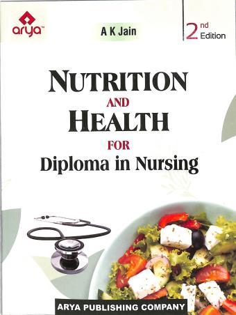 Book cover number 1 for Nutrition And Health For Diploma In Nursing written by A. K. Jain published by Arya Publishing Company