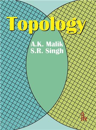 Book cover number 1 for Topology written by A. K. Malik, S. R. Singh published by I. K. International Pvt Ltd