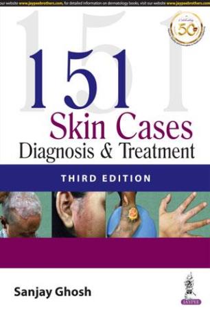 Book cover number 1 for 151 Skin Cases : Diagnosis & Treatment written by Sanjay Ghosh published by Jaypee Brothers Medical Publishers (P) Ltd.