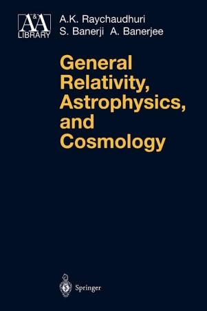 Book cover number 1 for General Relativity, Astrophysics, And Cosmology written by A. Banerjee, A. K. Raychaudhuri, S. Banerji published by Springer