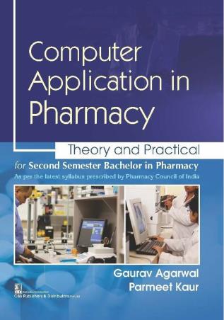 Book cover number 1 for Computer Application In Pharmacy Theory And Practical written by Gaurav Agarwal, Parmeet Kaur published by CBS Publishers & Distributors Pvt. Ltd.