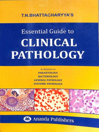 Book cover number 1 for Essential Guide To Clinical Pathology written by T. N. Bhattacharyya published by Ananda Publishers